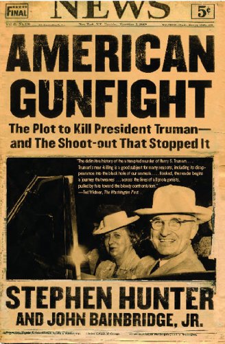 Read American Gunfight: The Plot to Kill President Truman--and the Shoot-out That Stopped It, written by Stephen Hunter