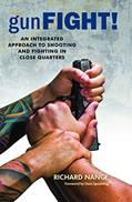Read Gunfight! An Integrated Approach to Shooting and Fighting in Close Quarters, written by Richard Nance