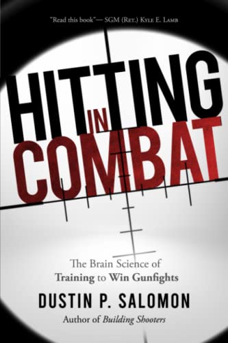 Read Hitting in Combat: The Brain Science of Training to Win Gunfights, written by Dustin Salomon Read Hitting in Combat: The Brain Science of Training to Win Gunfights, written by Dustin Salomon