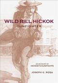 Read Wild Bill Hickok, Gunfighter: An Account of Hickok's Gunfights, written by Joseph G. Rosa