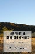 Read Gunfight at Barfield Springs: A Jack Cordell Western, written by R. Annan