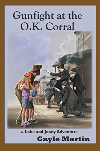 Read Gunfight at the O.K. Corral (Luke and Jenny Adventures), written by Gayle Martin