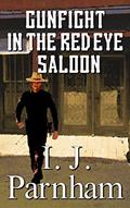 Read Gunfight in the Red Eye Saloon (Cassidy Yates Book 6), written by I. J. Parnham
