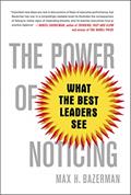 Read The Power of Noticing: What the Best Leaders See, written by Max Bazerman