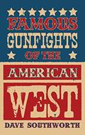 Read Famous Gunfights of the American West, written by Dave Southworth