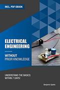 Read Electrical engineering without prior knowledge: Understand the basics within 7 days (Become an Engineer Without Prior Knowledge), written by Benjamin Spahic