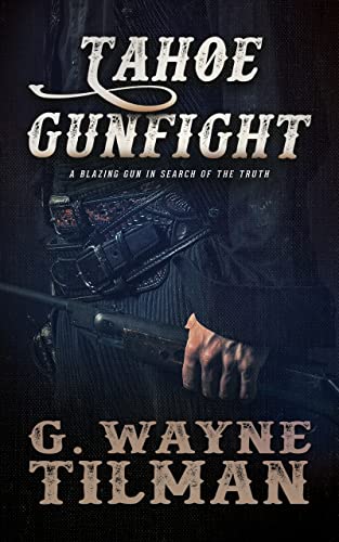 Read Tahoe Gunfight: A John Pope Western (Gun For Wells Fargo Book 5), written by G. Wayne Tilman