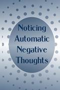 Read Noticing Automatic Negative Thoughts: Prompted Journal for Automatic Negative Thoughts, written by Bex Beltran