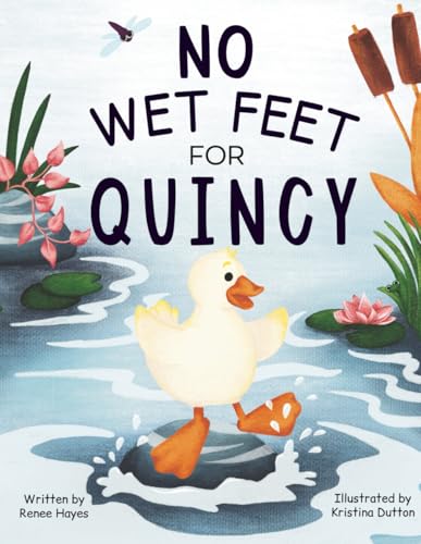 Read No Wet Feet for Quincy, written by Renee Hayes Read No Wet Feet for Quincy, written by Renee Hayes