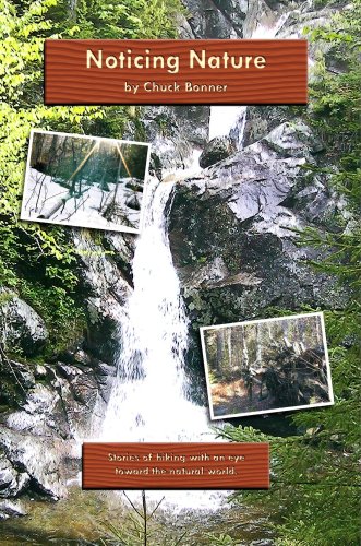 Read Noticing Nature, written by Chuck Bonner