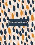 Read Teacher Noticings: A Workbook for Teachers to Discover Student Skills, written by Amy M Bell