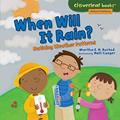 Read When Will It Rain?: Noticing Weather Patterns (Cloverleaf Books T-Nature's Patterns), written by Martha E. H. Rustad