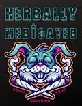 Read Herbally Medicated Adult Coloring Book: A Stoner Coloring Book For High Times, written by Hollow Press