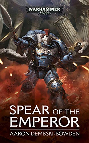 Read Spear of the Emperor (Warhammer 40,000), written by Aaron Dembski-Bowden Read Spear of the Emperor (Warhammer 40,000), written by Aaron Dembski-Bowden