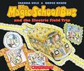 Read The Magic School Bus And The Electric Field Trip, written by Joanna Cole; Bruce Degan