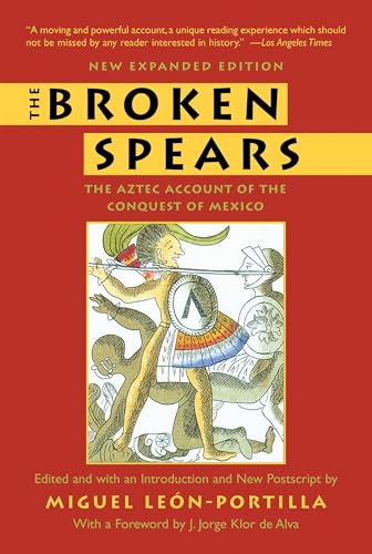 Read The Broken Spears: The Aztec Account of the Conquest of Mexico, written by Miguel Leon-Portilla Read The Broken Spears: The Aztec Account of the Conquest of Mexico, written by Miguel Leon-Portilla