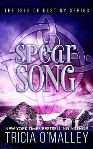Read Spear Song: The Isle of Destiny Series, written by Tricia O'Malley