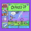 Read Charged Up: The Story of Electricity (Science Works), written by Jacqui Bailey