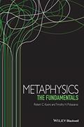 Read Metaphysics: The Fundamentals (Fundamentals of Philosophy), written by Robert C. Koons; Timothy Pickavance