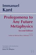 Read Prolegomena to Any Future Metaphysics: and the Letter to Marcus Herz, February 1772 (Hackett Classics), written by Immanuel Kant