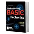 Read Understanding Basic Electronics - A Step-by-Step Guide to Electricity, Electronics, and Simple Circuits, written by ARRL Inc.; WB1ANE Walter Banzhaf