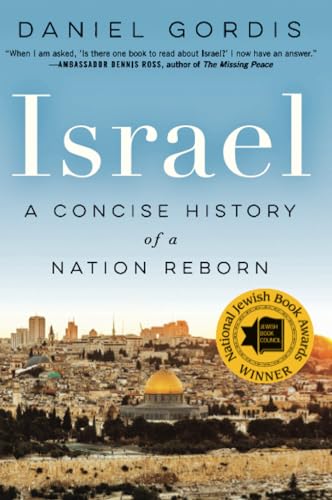 Read Israel: A Concise History of a Nation Reborn, the Israeli People and their Nation, written by Daniel Gordis
