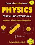 Read Essential Calculus-based Physics Study Guide Workbook: Electricity and Magnetism (Learn Physics with Calculus Step-by-Step), written by Chris McMullen
