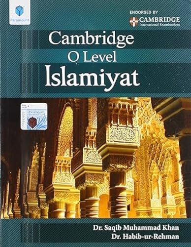 Read Cambridge O Level Islamiyat, written by Dr Saqib Muhammad Khan Read Cambridge O Level Islamiyat, written by Dr Saqib Muhammad Khan