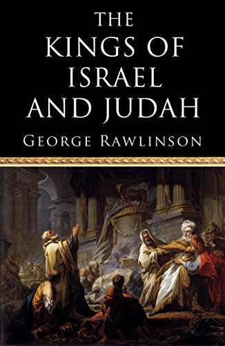 Read The Kings of Israel and Judah, written by George Rawlinson Read The Kings of Israel and Judah, written by George Rawlinson