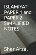 Read IGCSE 0493 & O Level 2058 - ISLAMIYAT - PAPER 1 and PAPER 2 - SIMPLIFIED NOTES, written by Sher Afzal