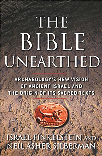 Read The Bible Unearthed: Archaeology's New Vision of Ancient Israel and the Origin of Sacred Texts, written by Israel Finkelstein; Neil Asher Silberman