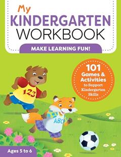 My Kindergarten Workbook: 101 Games and Activities to Support Kindergarten Skills, for Kids Ages 5-6 (My Workbook), written by Brittany Lynch
