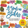 Read A Year in Stickers: Fun Pictures and Words to Highlight Celebrations (Sticker Books), written by Peter Pauper Press; Inc.
