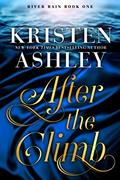 Read After the Climb: A River Rain Novel, written by Kristen Ashley