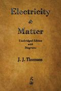 Read Electricity and Matter, written by J J Thomson