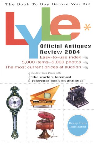 Read Lyle Official Antiques Review 2004, written by Anthony Curtis Read Lyle Official Antiques Review 2004, written by Anthony Curtis