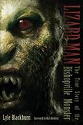 Read LIZARD MAN: The True Story of the Bishopville Monster, written by Lyle Blackburn