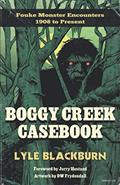 Read Boggy Creek Casebook: Fouke Monster Encounters 1908 to Present, written by Lyle Blackburn