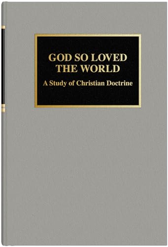 Read God So Loved The World: A Study of Christian Doctrine, written by Lyle W Lange Read God So Loved The World: A Study of Christian Doctrine, written by Lyle W Lange