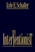 Read The Interventionist, written by Lyle E. Schaller