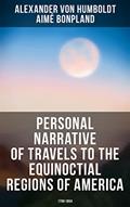 Read Personal Narrative of Travels to the Equinoctial Regions of America: 1799-1804: Expedition in Central & South America, written by Alexander von Humboldt; Aimé Bonpland
