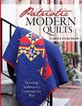 Read Patriotic Modern Quilts: Celebrating Tradition in a Contemporary Way, written by Carole Lyles Shaw