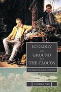 Read Ecology on the Ground and in the Clouds: Aimé Bonpland and Alexander von Humboldt (Environ Philosophy Ethics), written by Andrea Nye