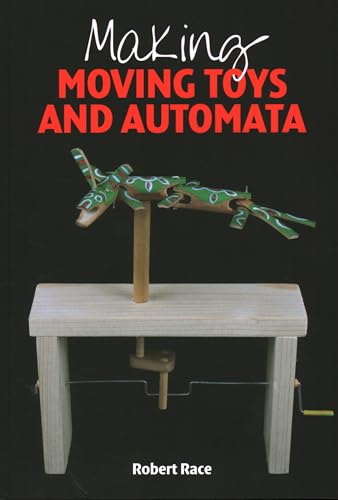 Read Making Moving Toys and Automata, written by Robert Race