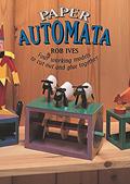 Read Paper Automata: Four Working Models to Cut Out and Glue Together, written by Rob Ives Read Paper Automata: Four Working Models to Cut Out and Glue Together, written by Rob Ives