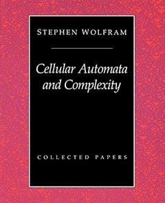 Cellular Automata And Complexity: Collected Papers, written by Stephen Wolfram