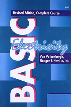 Basic Electricity: Complete Course, Volumes 1-5 in 1, written by Van Valkenburgh; Nooger; Neville