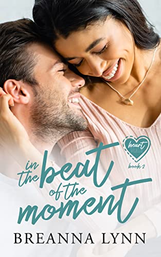 Read In The Beat of the Moment (Heart Beats Book 2), written by Breanna Lynn Read In The Beat of the Moment (Heart Beats Book 2), written by Breanna Lynn