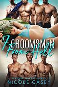 Read Seven Groomsmen from Hell: A Reverse Harem Romance (Love by Numbers Book 6), written by Nicole Casey
