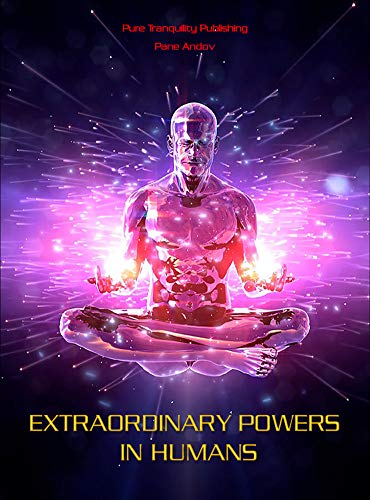 Read Extraordinary Powers in Humans, written by PANE ANDOV